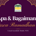 Apa & Bagaimana Pasca Ramadhan?!